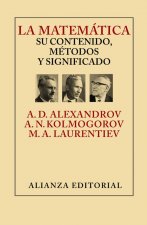 La matemática su contenido, métodos y significado / Mathematics Its Contents, Method, and Meaning