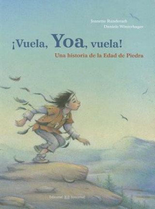 Vuela, Yoa, Vuela! / Fly, Yoa, Fly!