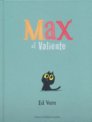 Max El Valiente / Max The Brave