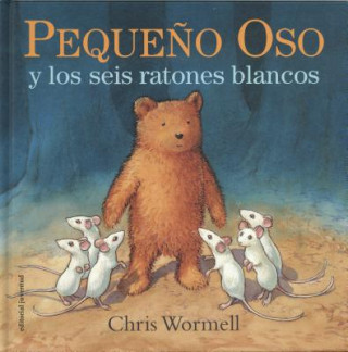 Pequeńo Oso y los seis ratones blancos / Scruffy Bear And The Six White Mice