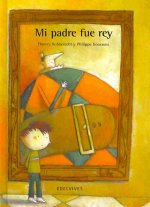 Mi padre fue rey/ My Father Was a King
