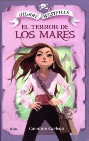 El Terror De Los Mares/ The Very Nearly Honorable League of Pirates: The Terror of the Southlands