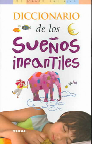 Diccionario de los suenos infantiles / Dictionary of childhood dreams