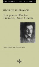 Tres poetas filósofos Lucrecio, Dante, Goethe / Three Philosophical Poets: Lucretius, Dante and Goethe
