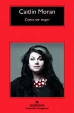 Como ser mujer/ How to Build a Woman