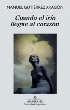 Cuando el frio llegue al corazón / When Cold Arrives at the Heart