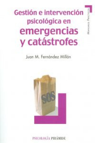 Gestión e intervención psicológica en emergencias y catástrofes / Management and psychological intervention in emergencies and disasters