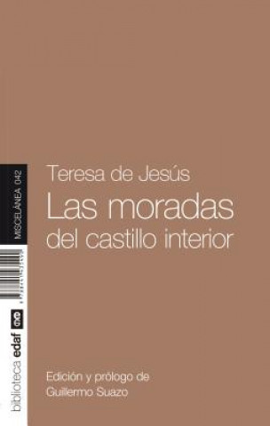 Las moradas del castillo interior/ The Dwellings of the Interior Castle