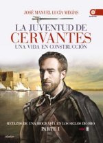 La juventud de Cervantes / Cervantes' Youth