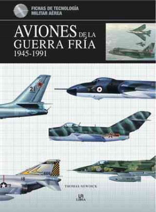 Aviones de la Guerra Fria 1945-1991 / Aircraft of the Cold War 1945-1991