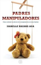 Los Padres manipuladores/ Manipulating Parents