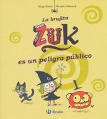 La brujita zuk es un peligro público/ Little Witch Zuk Is a Public Menace