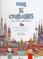 16 ciudades muy, muy importantes/ 16 Very, Very Important Cities