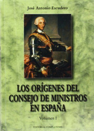 Los orígenes del consejo de ministros en Espańa / The origins of the council of Spain ministers