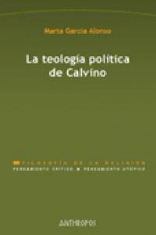 La teología política de Calvino / The Political Theology of Calvin