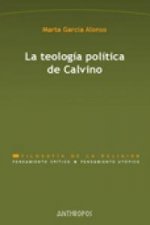 La teología política de Calvino / The Political Theology of Calvin