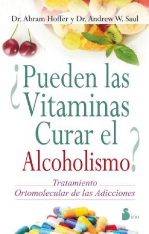 żPueden las vitaminas curar el alcoholismo? / The Vitamin Cure for Alcoholism