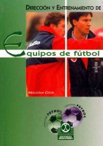 Direccion y entrenamiento de equipos de futbol / Soccer Coaching and Team Management