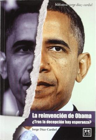 La reinvencion de Obama / The Obama Reinvention
