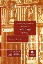 Produccion y comercio del libro en Santiago (1501-1553) / Production and trade of the book in Santiago (1501-1553)