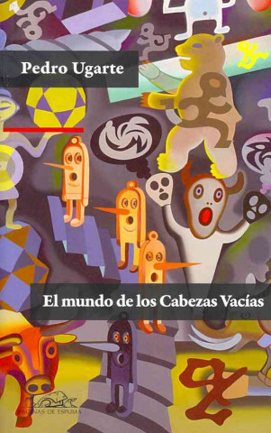 El mundo de los cabezas vacias / The World of the Empty Heads