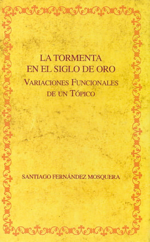 La tormenta en el Siglo de Oro/ The storm in the Golden Age