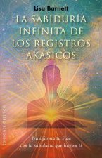 La sabiduría infinita de los registros akasicos / The Infinite Wisdom of the Akashic Records