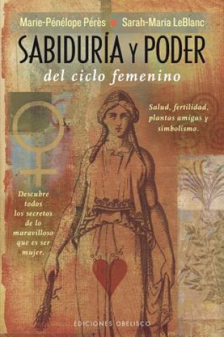 Sabiduria y poder del ciclo femenino/ Wisdom and Power of the Female Cycle