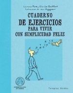 Cuaderno de Ejercicios para vivir con simplicidad feliz / Workbook for Living With Simplicity