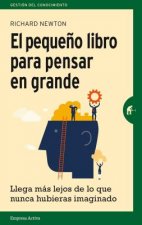 El pequeńo libro para pensar en grande/ The Little Book Of Thinking Big