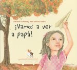 Vamos a ver a papa! / We're Going to See Dad!