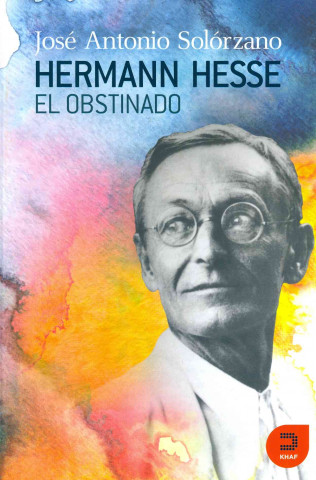 Hermann Hesse, el obstinado / Hermann Hesse, obstinate