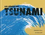 Los héroes del tsunami/ The Tsunami Heroes