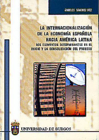 La internacionalización de la economía espańola hacia America Latina / The internationalization of the Spanish economy into Latin America