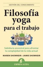 Filosofia yoga para el trabajo  / Yoga Wisdom At Work