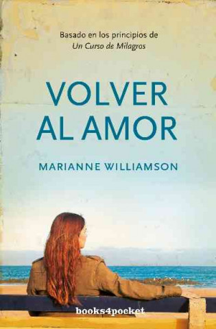 Volver al amor/ A Return to Love