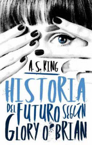 Historia del futuro según Glory O'Brien / Glory O'Brien's History Of The Future