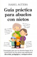 Guia practica para abuelos con nietos / Practical Guide for Grandparents With Grandchildren