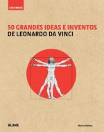 50 grandes ideas e inventos de Leonardo da Vinci / 50 great ideas and inventions of Leonardo da Vinci