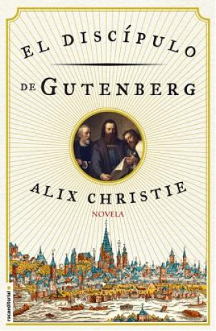 El discipulo de Gutenberg/ Gutenberg's Apprentice