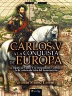 Carlos V a la conquista de Europa / Carlos V, Conqueror of Europe