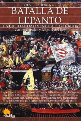 Breve historia de la Batalla de Lepanto / Brief history of the Battle of Lepanto