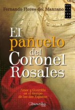 El pańuelo del Coronel Rosales / The Scarf of Coronel Rosales