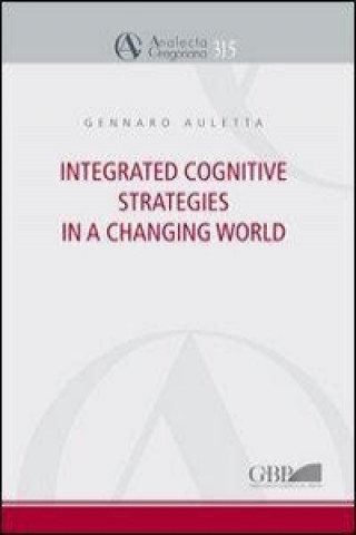 Integrated Cognitive Strategies in a Changing World