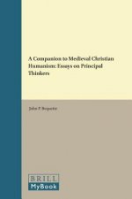 A Companion to Medieval Christian Humanism