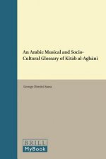 An Arabic Musical and Socio-Cultural Glossary of Kitab al-Aghani