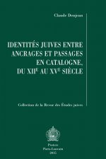 Identites Juives Entre Ancrages Et Passages En Catalogne, Du Xiie Au Xve Siecle