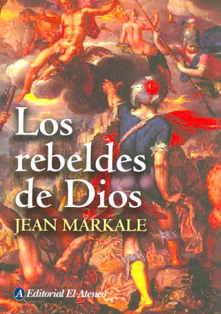 Los Rebeldes De Dios/ the Rebels of God