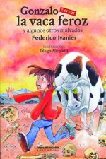 Gonzalo versus la vaca feroz y algunos otros malvados/ Gonzalo vs. the Ferocious Cow and Other Woes