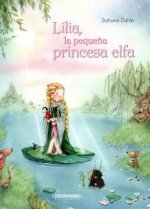 Lilia, la pequeńa princesa elfa/ Lilia, the Little Princess Elf